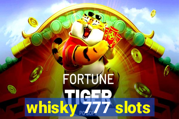 whisky 777 slots